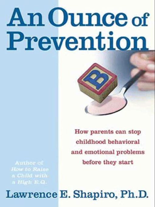 Title details for An Ounce of Prevention by Dr. Lawrence E. Shapiro, PhD - Available